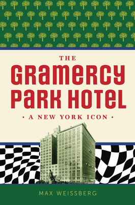 The Gramercy Park Hotel: A New York Icon