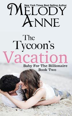 The Tycoon's Vacation: Baby for the Billionaire