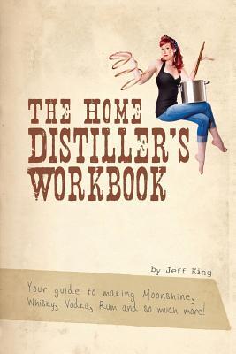 The Home Distiller's Workbook