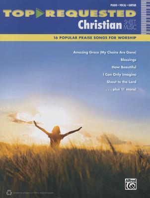 Top-Requested Christian Sheet Music: 16 Popular Praise Songs for Worship