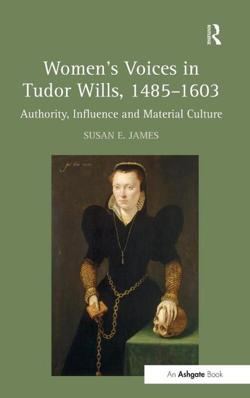 Women's Voices in Tudor Wills, 1485?1603