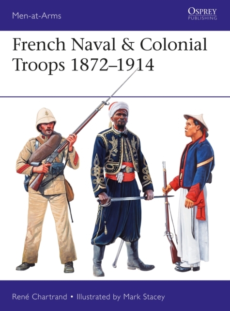 French Naval & Colonial Troops 1872–1914