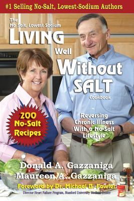 Living Well Without Salt: No Salt, Lowest Sodium Cookbook Series