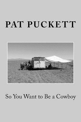 So You Want to Be a Cowboy