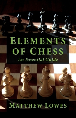 Elements of Chess: An Essential Guide to the Game