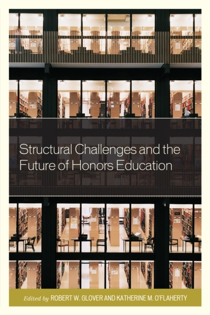 Structural Challenges and the Future of Honors Education