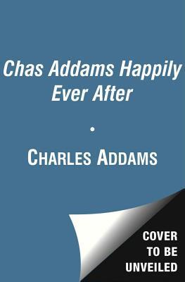 Chas Addams Happily Ever After