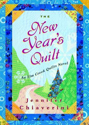 New Year's Quilt: An ELM Creek Quilts Novel