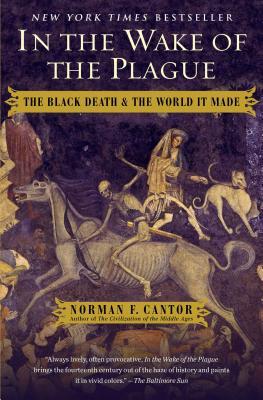 In the Wake of the Plague: The Black Death and the World It Made