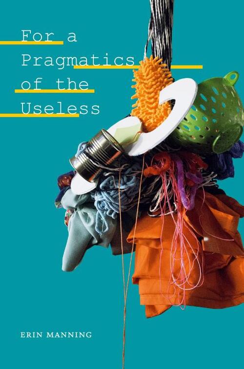 For a Pragmatics of the Useless