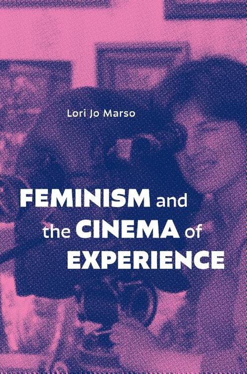 Feminism and the Cinema of Experience