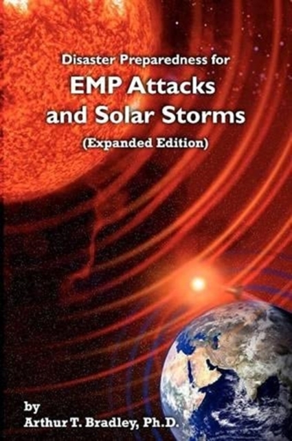 Disaster Preparedness for EMP Attacks and Solar Storms (Expanded Edition)