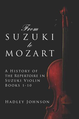 From Suzuki to Mozart: A History of the Repertoire in Suzuki Violin Books 1-10