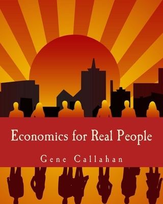 Economics for Real People (Large Print Edition): An Introduction to the Austrian School