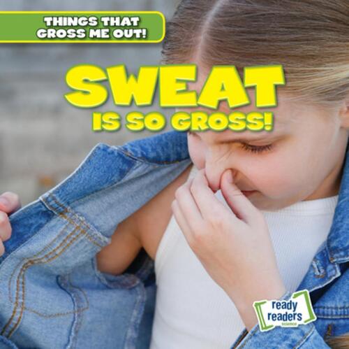 Sweat Is So Gross!
