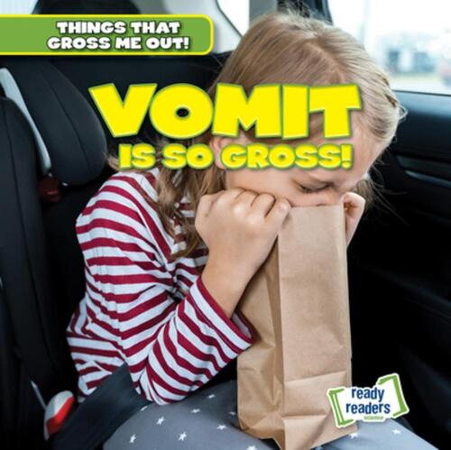 Vomit Is So Gross!