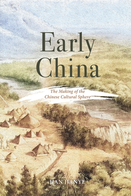 Early China: The Making of the Chinese Cultural Sphere