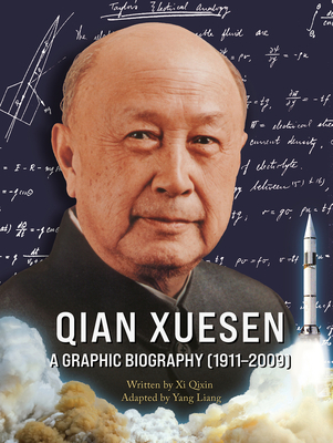 Qian Xuesen: A Graphic Biography (1911-2009)