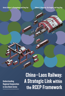 China-Laos Railway: A Strategic Link Within the Rcep Framework