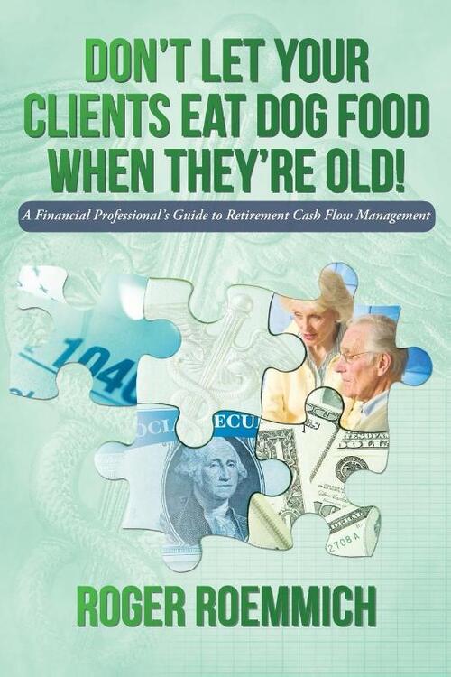 Don't Let Your Clients Eat Dog Food When They're Old!
