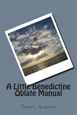 A Little Benedictine Oblate Manual