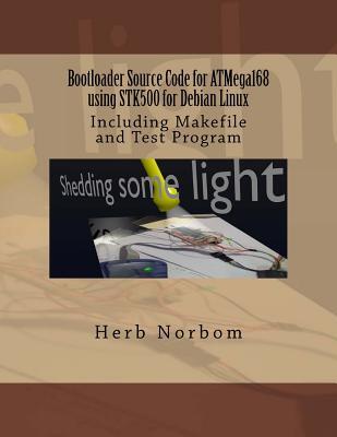 Bootloader Source Code for ATMega168 using STK500 for Debian Linux: Including Makefile and Test Program