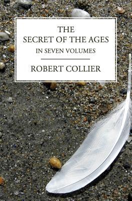 The Secret of the Ages: In Seven Volumes (Complete)