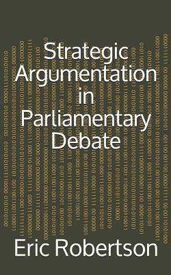 Strategic Argumentation in Parliamentary Debate