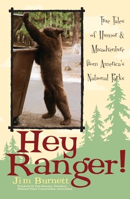 Hey Ranger!: True Tales of Humor & Misadventure from America's National Parks