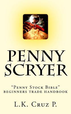 Penny Scryer: "Penny Stock Bible" beginners trade handbook