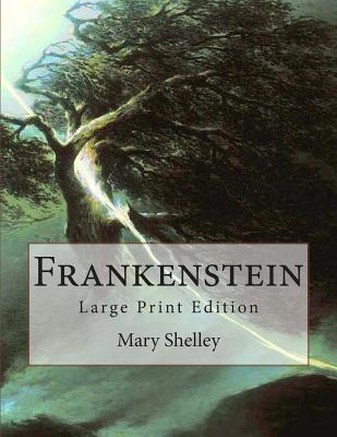 Frankenstein: Large Print Edition