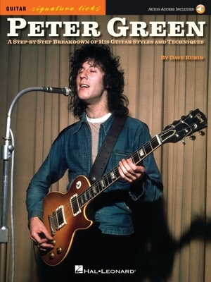 Peter Green - Signature Licks: A Step-By-Step Breakdown of His Playing Techniques [With Access Code]