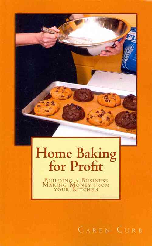 Home Baking for Profit: Building a Business Making Money from your Kitchen
