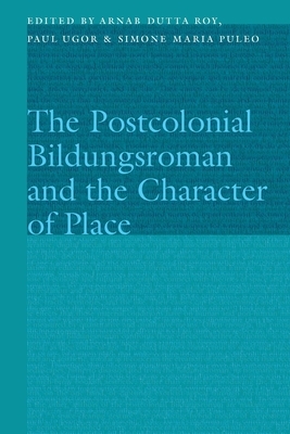 The Postcolonial Bildungsroman and the Character of Place