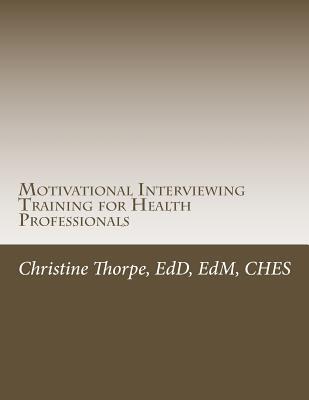 Motivational Interviewing Training for Health Professionals: Supporting Patients Toward Behavior Change