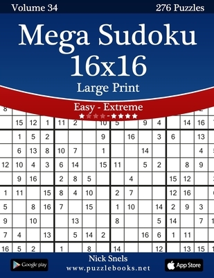 Mega Sudoku 16x16 Large Print - Easy to Extreme - Volume 34 - 276 Puzzles