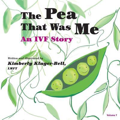 The Pea That Was Me: An IVF Story