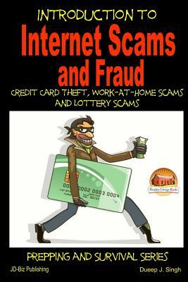 Introduction to Internet Scams and Fraud - Credit Card Theft, Work-At-Home Scams and Lottery Scams