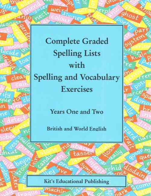 Complete Graded Spelling Lists with Spelling and Vocabulary Exercises: Years One and Two: British and World English