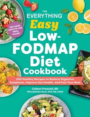 The Everything Easy Low-FODMAP Diet Cookbook