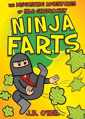 Ninja Farts: The Disgusting Adventures of Milo Snotrocket