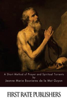 A Short Method of Prayer and Spiritual Torrents