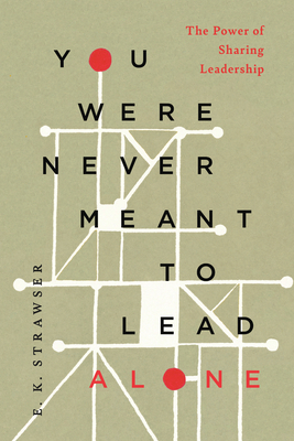 You Were Never Meant to Lead Alone
