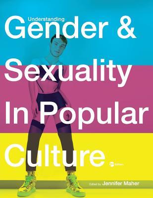 Understanding Gender and Sexuality in Popular Culture