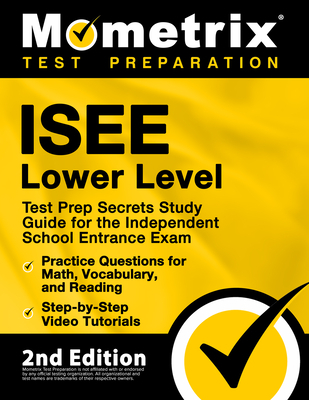 ISEE Lower Level Test Prep Secrets Study Guide for the Indep