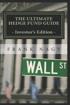 The Ultimate Hedge Fund Guide - Investor's Edition