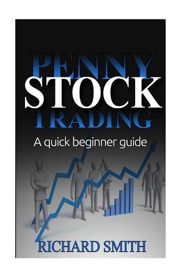 Penny Stock: A Beginner Trading Guide: (Penny Stocks for Beginner, How to Make Money Online, Stock Market, Day Trading, Investing)