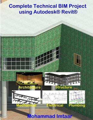 Complete Technical BIM Project using Autodesk Revit: Architecture - Structure - MEP