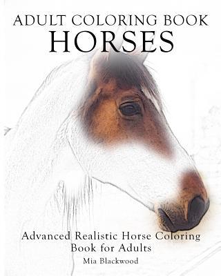 Adult Coloring Book Horses: Advanced Realistic Horses Coloring Book for Adults