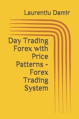 Day Trading Forex with Price Patterns - Forex Trading System